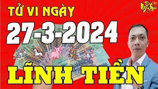 Tử Vi Ngày Mới 27/3/2024 Tiền Bạc Tự Về Tay Nhờ Trúng Lớn 5 Con Giáp Phát Tài Phát Lộc