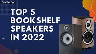 Top 5 Bookshelf Speakers in 2022 - Ooberpad India