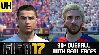 FIFA 17: 90+ OVERALL PLAYERS WITH REAL FACES!