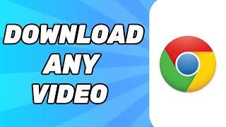 How to Download any Video on Chrome From ANY Website (Easy 2024)