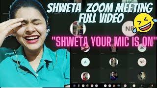 "SHWETA YOUR MIC IS ON" Meme | Shweta Zoom Meeting -  Full Video