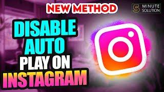 How to disable auto play on Instagram 2024