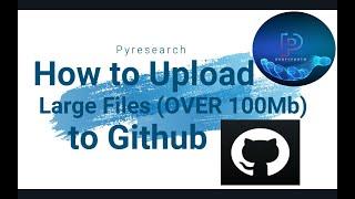 How to Upload Large Files (OVER 100Mb) to Github