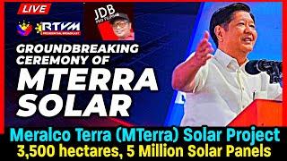 Samahan natin si PBBM sa MTERRA SOLAR FARM Groundbreaking sa Nueva Ecija