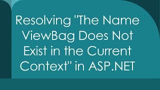 Resolving "The Name ViewBag Does Not Exist in the Current Context" in ASP.NET