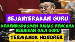 Sejahterakan Guru, Kemendikdasmen Bahas Rencana Kenaikan Gaji Guru, termasuk honorer #guru #honorer