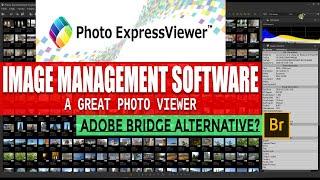  PHOTO EXPRESSVIEWER: TOP DIGITAL ASSET MANAGEMENT SOFTWARE, PHOTO VIEWER, ADOBE BRIDGE ALTERNATIVE