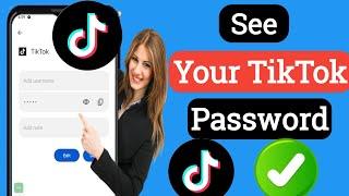 How To See Your Password You Logged Into Tiktok 2023|| How To Find Tiktok Password