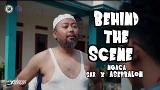 SAR X ASEP BALON - NGACA (BEHIND THE SCENE)