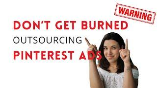 Hiring a Pinterest Ads Manager or Agency? - Watch this first!!