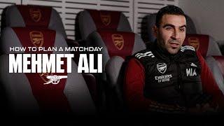 HOW TO PLAN A MATCHDAY | Mehmet Ali