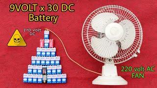 इतना सारा बैटरी !! Making *220 Volt DC* Using 30 - 9Volt Batteries And Trying To Run 220 Volt AC Fan