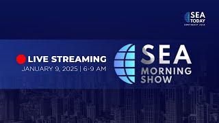 SEA Today Live Streaming: SEA Morning Show -  January 9, 2025