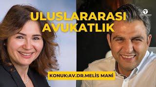 Uluslararası Avukatlık ve Yurtdışı Kariyer İpuçları/Konuk: Av.Dr. Melis Mani