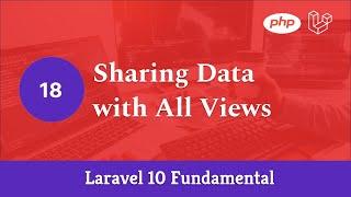 Laravel 10 Fundamental [Part 18] - Sharing Data with All Views