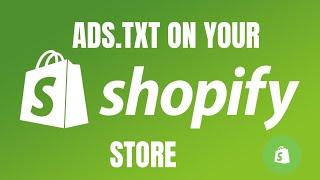 How to Add ADS.TXT to Your Shopify Store