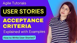 User Stories & Acceptance Criteria - Explained with Examples | How to Write User Stories?