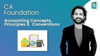 Accounting Concepts, Principles and Conventions | CA Foundation | English | CA Sandesh
