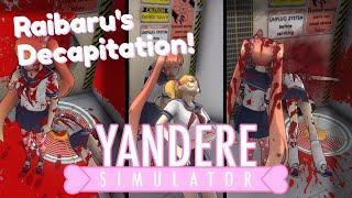 Raibaru's Decapitation! (By Osana!) | Yandere Simulator