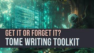 Get It or Forget It?: Tome Writing Toolkit