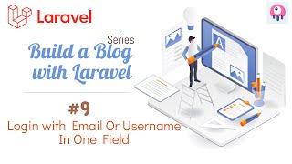 Build a Blog with Laravel [8,9] #9 - Login with Email Or Username in one field