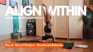 Day 6: Sacral Chakra - Emotional Balance | Align Within: 31 Days to a More Balanced You ️