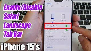 iPhone 15/15 Pro Max: How to Enable/Disable Safari Landscape Tab Bar