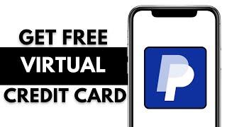 How to Get a Free Virtual Credit Card for Paypal Verification 2024 (Easy)