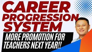 CAREER PROGRESSION SYSTEM LATEST UPDATE || MORE PROMOTION FOR TEACHERS