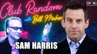 Sam Harris | Club Random with Bill Maher