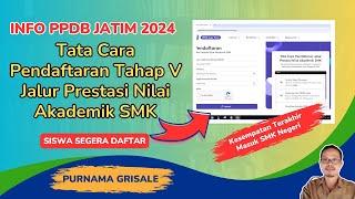 Tata Cara Pendaftaran PPDB Jatim 2024 Tahap V Jalur Prestasi Nilai Akademik SMK