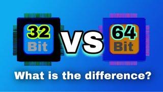 32-Bit vs 64-Bit Explained