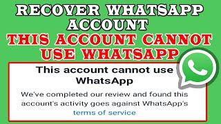 How To Recover Banned WhatsApp Account | 2 Methods To Appeal | This Account Cannot Use WhatsApp 2024