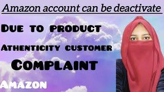 How to Avoid Amazon Account Deactivation due to the Product Authenticity Complaints.