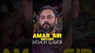 AMAR KAUSHIK has watched DEMON SLAYER