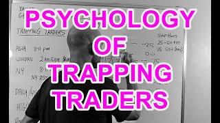 PSYCHOLOGY OF TRAPPING TRADERS