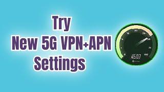 Try new 5g APN Settings using VPN Server get fast internet 2024
