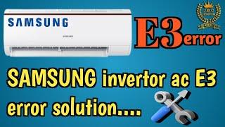 Samsung inverter ac E3 error || Samsung AC E3 error.