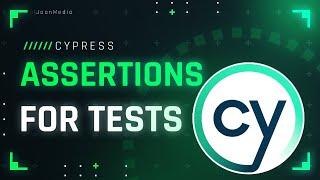 CYPRESS ASSERTIONS EXPLAINED | Cypress Testing | Cypress Tutorial For Beginners