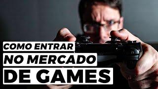 COMO ENTRAR NO MERCADO DE GAMES MUNDIAL