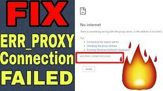 How to Fix ERR PROXY CONNECTION FAILED[CHROME] ||2021 UPDATE