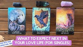 What To Expect Next in Your Love Life (For Singles) | Timeless Reading