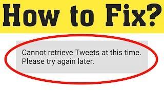 How to Fix cannot Retrieve Tweet at this time Please try again later error on Android Mobile