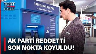 AK Parti GİB'in Önerisini Reddetti: Yurt Dışı Çıkış Harcı En Fazla 1000-1500 TL Olmalı! - TGRT Haber