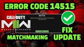 Failed To Start Matchmaking Error Code 14515 ? Modern Warefare 2 FIX New Official Update!