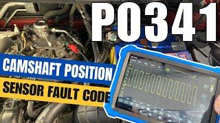 Test & Fix P0341 Camshaft Position Sensor A Circuit Range/Performance Fault Code