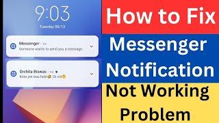 How to Fix Messenger Notification Not Working Problem  | Facebook Messenger Notification Issue