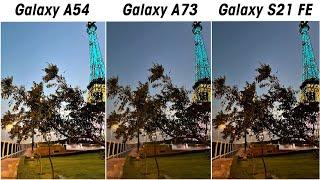 Samsung Galaxy A54 vs Samsung Galaxy A73 vs Samsung Galaxy S21 FE Night Mode Camera Test