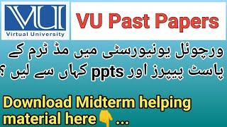 Virtual University Midterm past papers download/ All VU past papers, Ppts and helping material