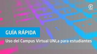 Guía rápida: Uso del Campus Virtual UNLa para estudiantes